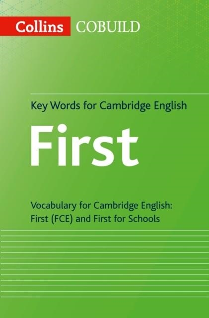 FC COLLINS COBUILD KEY WORDS FOR CAMBRIDGE ENGLISH: FIRST AND FIRST FOR SCHOOLS | 9780007535996