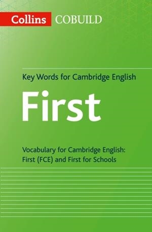 FC COLLINS COBUILD KEY WORDS FOR CAMBRIDGE ENGLISH: FIRST AND FIRST FOR SCHOOLS | 9780007535996