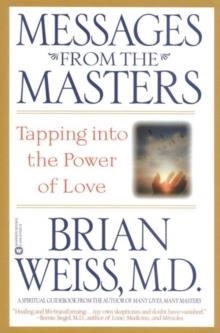 MESSAGES FROM THE MASTERS:TAPPING INTO THE POWER | 9780446676922 | BRIAN WEISS