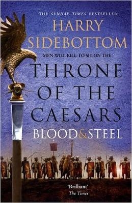 THRONE OF THE CAESARS (2) U BLOOD AND STEEL | 9780007499915 | HARRY SIDEBOTTOM