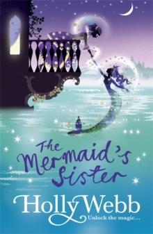 MERMAID'S SISTER, THE | 9781408327647 | HOLLY WEBB