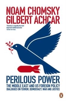 PERILOUS POWER: THE MIDDLE EAST AND | 9780141029726 | NOAM CHOMSKY
