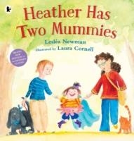 HEATHER HAS TWO MUMMIES | 9781406365559 | LESLEA NEWMAN