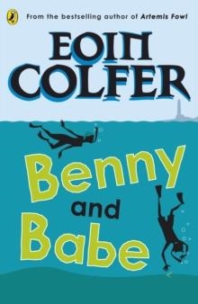BENNY AND BABE | 9780141323299 | EOIN COLFER