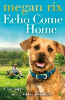 ECHO COME HOME | 9780141357669 | MEGAN RIX