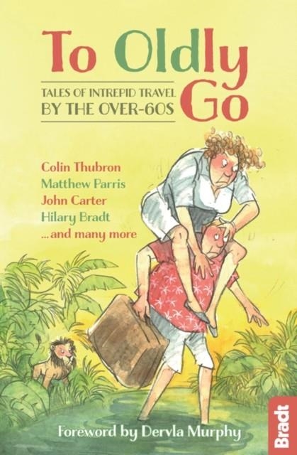 TO OLDLY GO | 9781784770273 | COLIN THUBRON