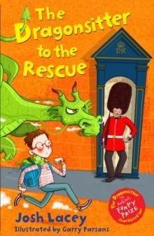 THE DRAGONSITTER TO THE RESCUE | 9781783443291 | JOSH LACEY