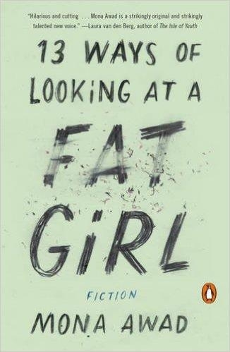 13 WAYS OF LOOKING AT A FAT GIRL | 9780143128489 | MONA AWAD