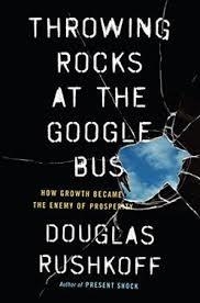 THROWING ROCKS AT THE GOOGLE BUS | 9780399564369 | DOUGLAS RUSHKOFF