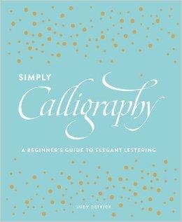 SIMPLY CALLIGRAPHY | 9781607748564 | JUDY DETRICK