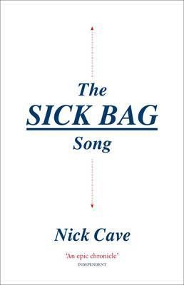 THE SICK BAG SONG | 9781782117933 | NICK CAVE
