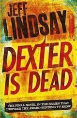 DEXTER IS DEAD | 9781409128717 | JEFF LINDSAY