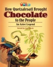 HOW QUETZALCOATL BROUGHT CHOCOLATE OWR 6 | 9781285191515