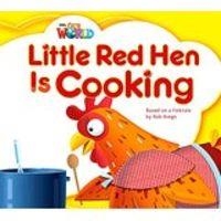 LITTLE RED HEN IS COOKING OWR 1 BIG BOOK | 9781285191645