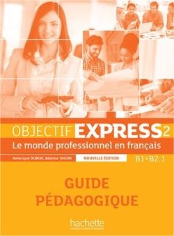 OBJECTIF EXPRESS 2 NOUVELL ED PROFESOR | 9782014015775