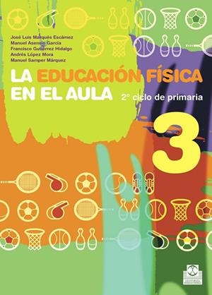 LA EDUCACION FISICA EN EL AULA 3 | 9788480190367 | Gutiérrez Hidalgo, Francisco;Samper Márquez, Manuel;López Mora, Andrés;Marqués Escámez, José Luis;As