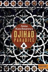 DJIHAD PARADISE | 9783407746580 | ANNA KUSCHNAROWA