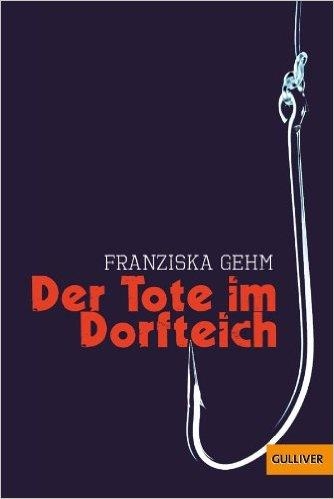 DER TOTE IM DORFTEICH | 9783407741608 | FRANZISKA GEHM