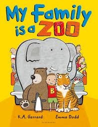 MY FAMILY IS A ZOO | 9781408869406 | K.A. GERRAD & EMMA DODD