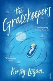 GRACEKEEPERS, THE | 9781784700133 | KIRSTY LOGAN