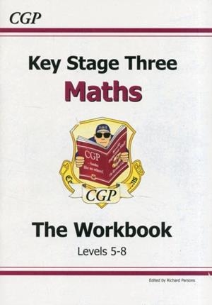 KEY STAGE THREE WORKBOOK: MATHS : (LEVELS 5-8) | 9781841460390