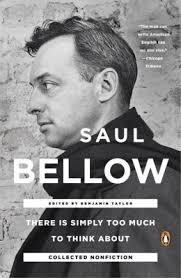 THERE IS SIMPLY TOO MUCH TO THINK ABOUT | 9780143108047 | SAUL BELLOW