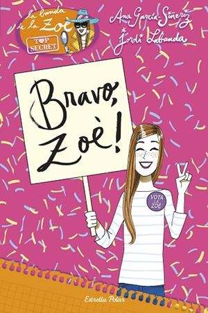 ZOE. TOP SECRET 7. BRAVO, ZOE! | 9788416520480 | García-Siñeriz, Ana;Labanda Blanco, Jordi