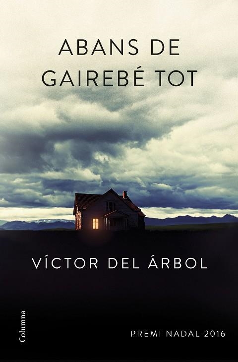 ABANS DE GAIREBE TOT. PREMI NADAL 2016 | 9788466420600 | del Árbol, Víctor