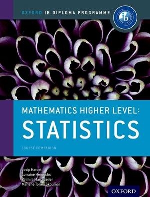 IB MATHEMATICS HIGHER LEVEL OPTION STATISTICS: OXFORD IB DIPLOMA PROGRAMME | 9780198304852