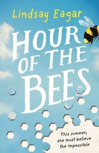 HOUR OF THE BEES | 9781406368154 | LINDSAY EAGAR