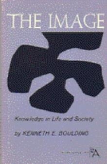 IMAGE: KNOWLEDGE IN LIFE AND SOCIETY | 9780472060474 | KENNETH E. BOULDING