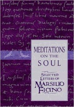 MEDITATIONS ON THE SOUL: | 9780892816583 | MARSILIO FICINO