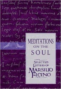 MEDITATIONS ON THE SOUL: | 9780892816583 | MARSILIO FICINO