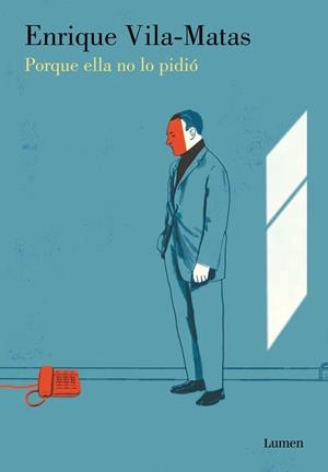 PORQUE ELLA NO LO PIDIO | 9788426402998 | Enrique Vila-Matas