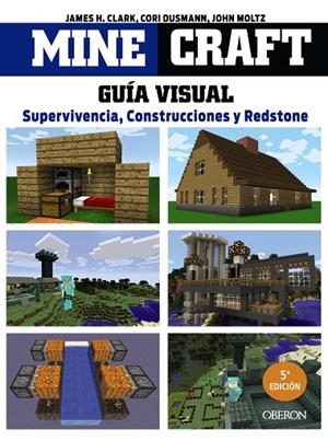 MINECRAFT. GUIA VISUAL. SUPERVIVENCIA, CONSTRUCCIO | 9788441536753 | Clark, James;Dusmann, Cor;Moltz, John