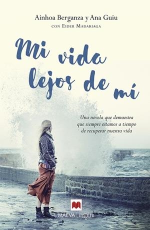 MI VIDA LEJOS DE MI | 9788416363674 | Madariaga, Eider;Guiu, Ana;Berganza, Ainhoa