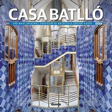 CASA BATLLO THE MOST ORIGINAL CREATION OF | 9788491030577 | Varios autores