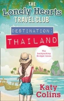 DESTINATION THAILAND (LONELY HEARTS TRAVEL CLUB) | 9780263923650 | KATY COLINS