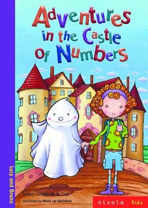 ADVENTURES IN THE CASTLE OF NUMBERS | 9788415913009 | Ortega de la Cruz, Rafael