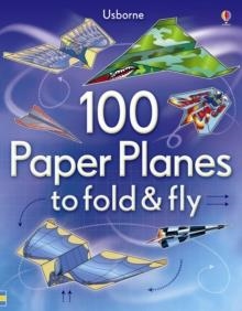 100 PAPER PLANES TO FOLD AND FLY | 9781409551119 | VV. AA.