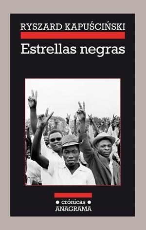 ESTRELLAS NEGRAS | 9788433926111 | Ryszard Kapuscinski