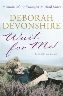 WAIT FOR ME | 9781848541917 | DEBORAH DEVONSHIRE