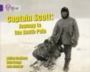 CAPTAIN SCOTT: JOURNEY TO THE SOUTH POLE -NON-FICTION-PURPLE - BAND 8 | 9780007461998