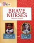 BRAVE NURSES: MARY SEACOLE AND EDITH CAVELL -NON-FICTION-WHITE - BAND 10 | 9780007591244