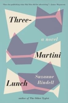 THREE MARTINI LUNCH | 9780399576997 | SUZANNE RINDELL