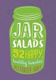 JAR SALADS: 52 HAPPY, HEALTHY LUNCHES | 9781925418002 | ALEXANDER HART