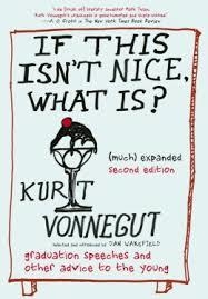 IF THIS ISN'T NICE WHAT IS? (MUCH) EXPANDED 2E | 9781609806972 | KURT VONNEGUT