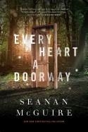 WAYWARD CHILDREN 01: EVERY HEART A DOORWAY | 9780765385505 | SEANAN MCGUIRE