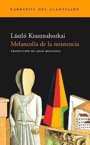 MELANCOLIA DE LA RESISTENCIAA | 9788495359575 | Krasznahorkai, Laszlo