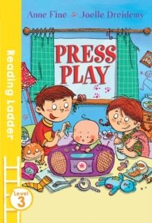 READING LADDER 3: PRESS PLAY | 9781405282420 | ANNE FINE